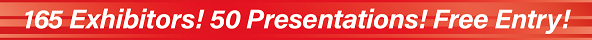 165 Exhibitors, 50 Presentations