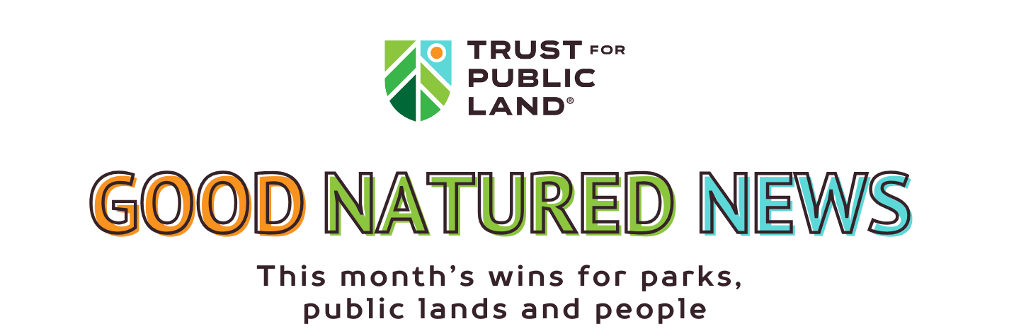 Good Natured News: This month's wins for parks, public lands and people.